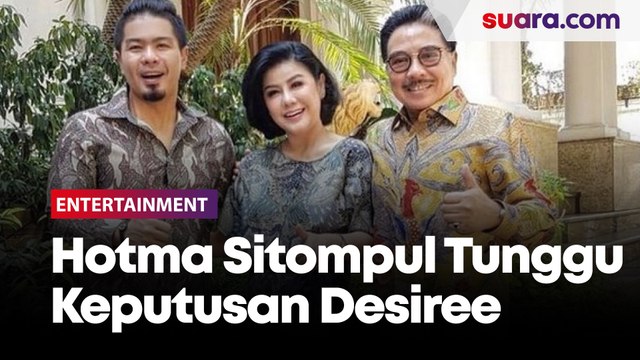 Soal Rujuk, Hotma Sitompul Tunggu Keputusan Desiree Tarigan