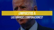 ¿Impuestos a las grandes corporaciones?