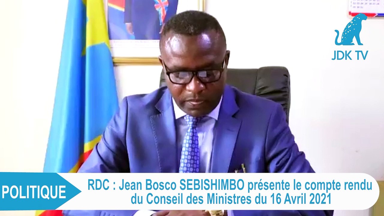 RDC : compte rendu du Conseil des Ministres du 16 Avril 2021