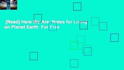 [Read] Here We Are: Notes for Living on Planet Earth  For Free
