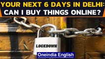 Delhi lockdown: Can I order online, are domestic helps allowed? |  Oneindia News