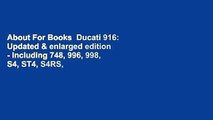 About For Books  Ducati 916: Updated & enlarged edition - Including 748, 996, 998, S4, ST4, S4RS,