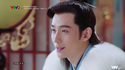 Hoa Mãn Thiên  TẬP 74 (Thuyết Minh VTV2) - Phim Hoa ngữ