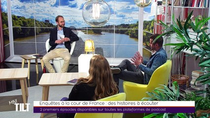 MINI TILT - 19/04/2021 - Enquêtes à la cour de France : des histoires à écouter