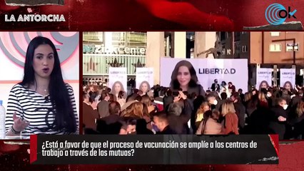 La Antorcha: El Gobierno recula y valora la propuesta de Ayuso de permitir a las mutuas vacunar