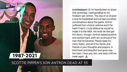 Scottie Pippen Announces Death of Son Antron, 33: 'Rest Easy Until We Meet Again'