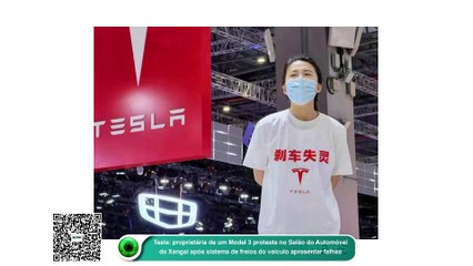 Tesla- proprietária de um Model 3 protesta no Salão do Automóvel de Xangai após sistema de freios do veículo apresentar falhas