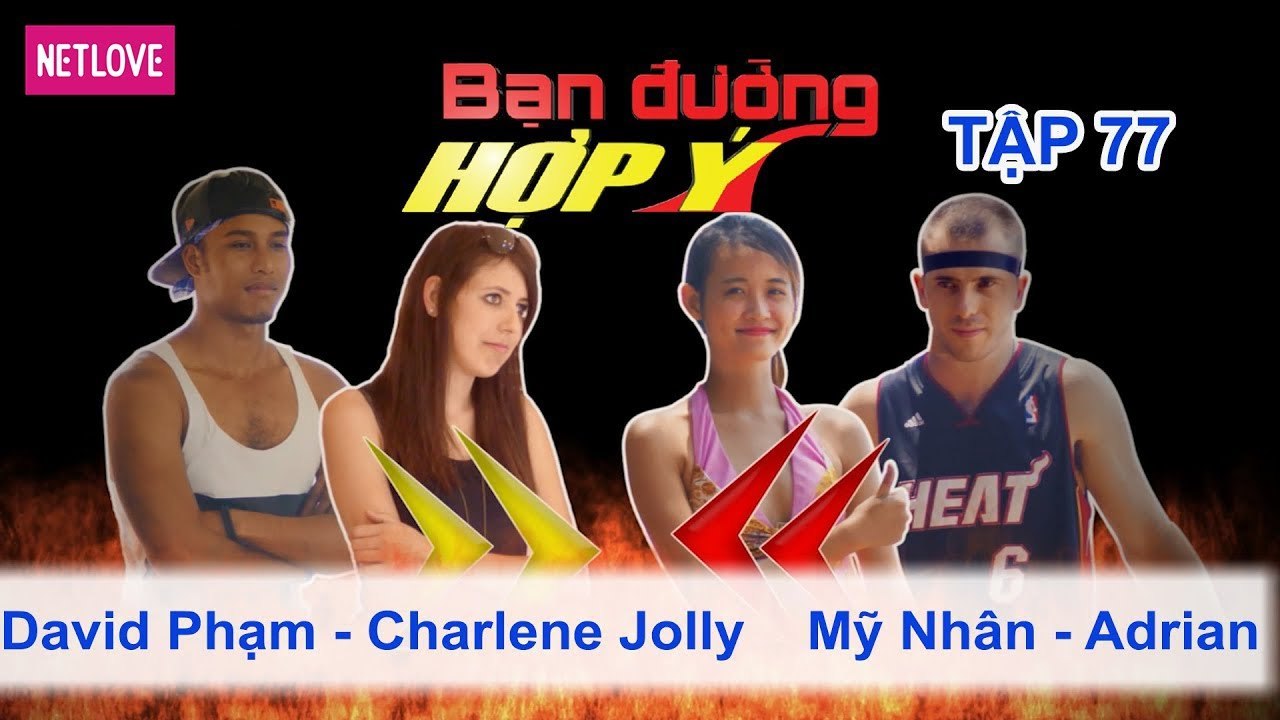 Bạn Đường Hợp Ý - Tập 77: David Phạm - Charlene Jolly VS Mỹ Nhân - Adrian