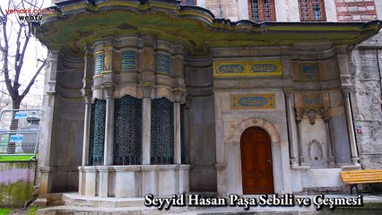 yeniakit Web Tv Objektifinden İstanbul İncileri, SEYYİD HASAN PAŞA SEBİLİ ve ÇEŞMESİ