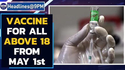 Vaccine for all above age 18 fromMay 1st under Phase III | Oneindia News