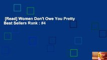 [Read] Women Don't Owe You Pretty  Best Sellers Rank : #4