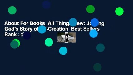 About For Books  All Things New: Joining God's Story of Re-Creation  Best Sellers Rank : #2