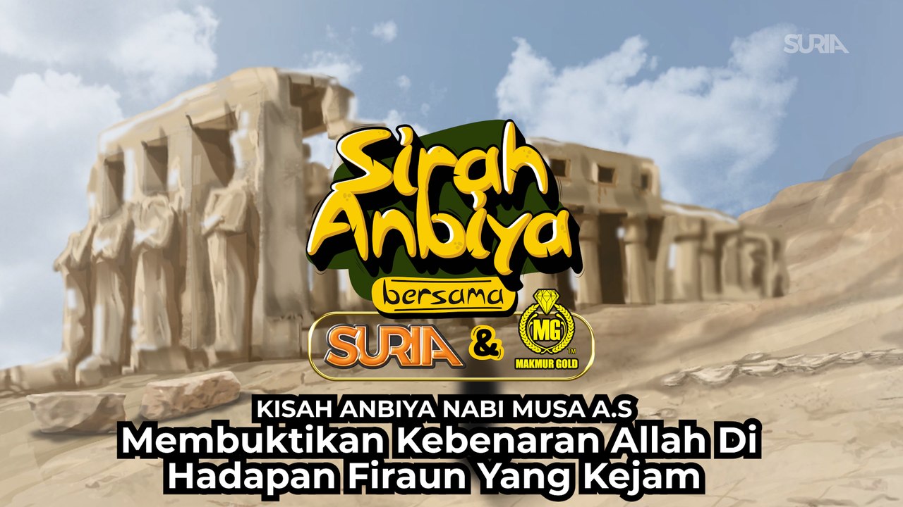 Nabi Musa AS - Membuktikan Kebenaran Allah Di Hadapan Firaun Yang Kejam