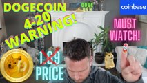 DOGECOIN WARNING 4-20 DOGEDAY | Watch BEFORE BUY or SELL Prediction | News Details in under 3 Mins