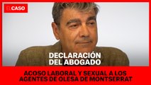 DECLARACIÓN DEL ABOGADO | Acoso laboral y sexual a los agentes de la Policía Local de Olesa de Montserrat