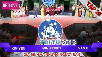 Gia Đình Tài Tử | Mùa 2 - Tập 25: Kim Yến - Minh Triết - Văn Bi