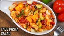 Taco Pasta Salad | How To Make Taco Pasta Salad | Quick & Easy Tacos | Salad Recipe | Ruchi