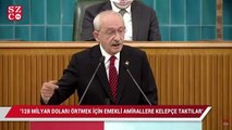 Kılıçdaroğlu: 128 milyar doları örtmek için emekli amirallere kelepçe taktılar