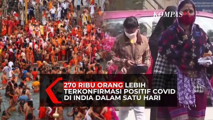 Mengkhawatirkan! India Catatkan Persebaran Covid-19 Lebih dari 270 Ribu Kasus Per Hari