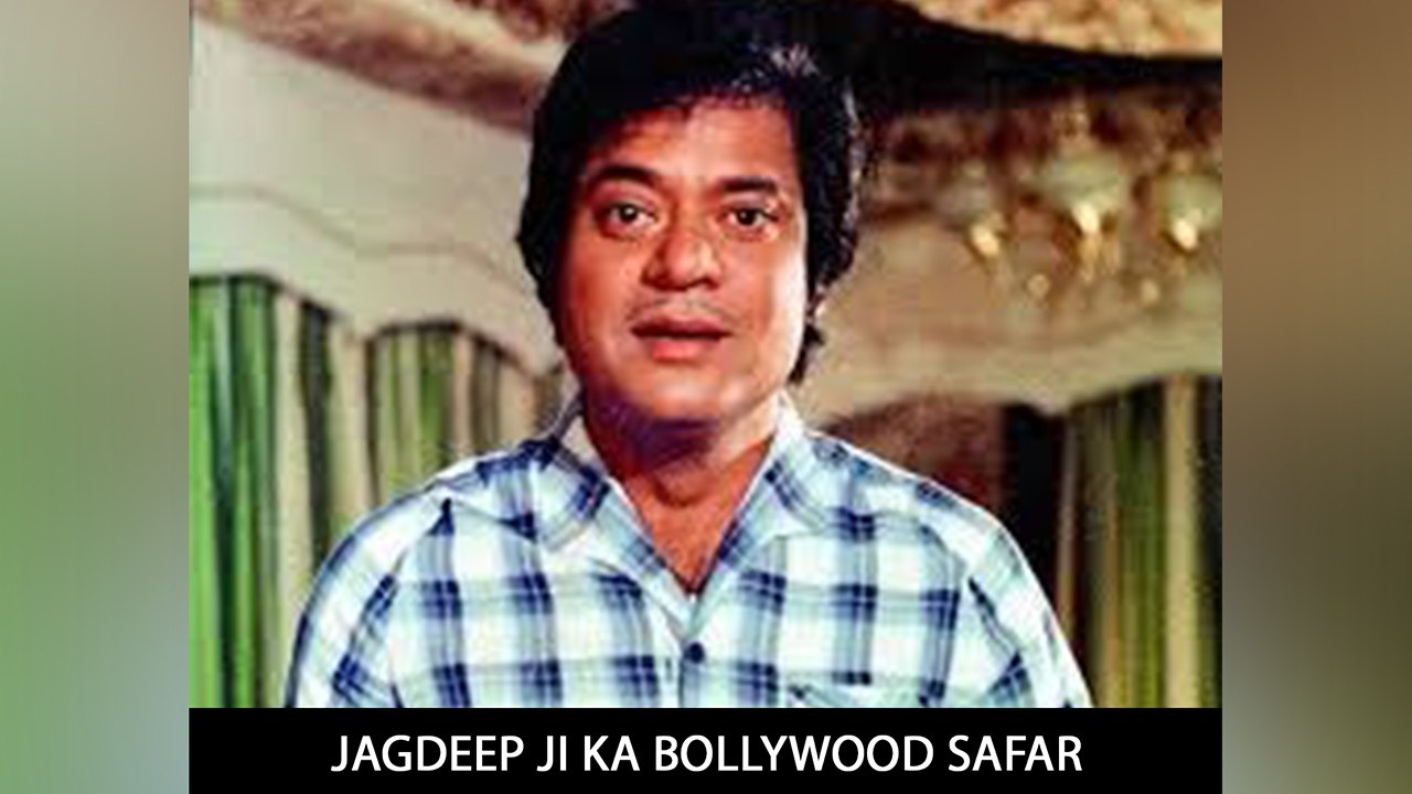 Jagdeep Ji Ka Bollywood Safar