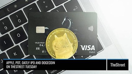 Apple, Cannabis, Oatly IPO and Dogecoin – On TheStreet Tuesday