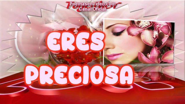 ERES PRECIOSA FELIZ DIA DE SAN VALENTIN POEMAS DE AMOR PARA LA MUJER QUE AMO - FELIZ DIA MUJER
