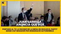 Juan Garriga anuncia que Vox portarà al TC la decisió de la Mesa de deixar el partit sense cap senador per designació autonòmica