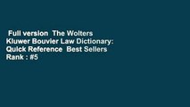 Full version  The Wolters Kluwer Bouvier Law Dictionary: Quick Reference  Best Sellers Rank : #5