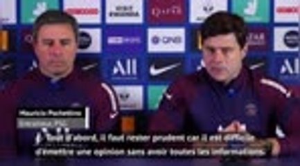 PSG - Pochettino : "Difficile d'émettre une opinion"