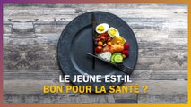 Le jeûne est-il bon pour la santé ?