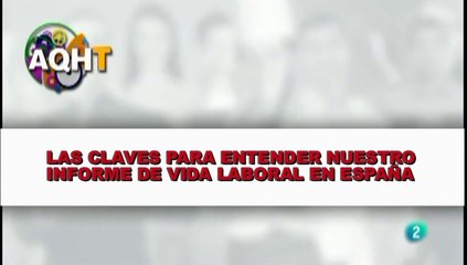 LAS CLAVES PARA ENTENDER NUESTRO INFORME DE VIDA LABORAL EN ESPAÑA