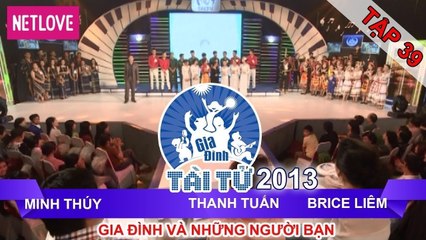 Gia Đình Tài Tử | Mùa 2 - Tập 39: Minh Thúy vs Thanh Tuấn vs Brice Liêm
