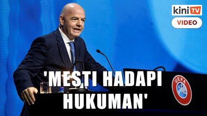 FIFA: Kelab sertai Liga Super Eropah mesti hadapi hukuman