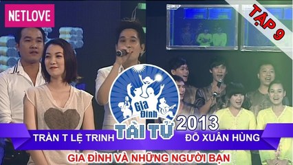 Gia Đình Tài Tử | Mùa 2 - Tập 09: Trần T Lệ Trinh - Đỗ Xuân Hùng