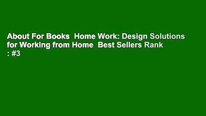 About For Books  Home Work: Design Solutions for Working from Home  Best Sellers Rank : #3