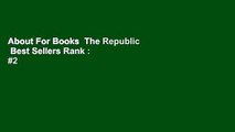 About For Books  The Republic  Best Sellers Rank : #2