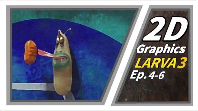 2D GRAPHICS | Larva Season3 Episode4-6 | Larva Cartoon | Larva Official Channel