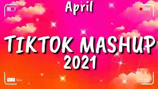 Tiktok Mashup April 2021⭐⭐ (Not Clean)⭐⭐