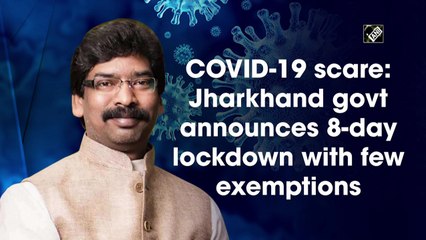 Covid-19 scare: Jharkhand govt announces 8-day lockdown with few exemptions