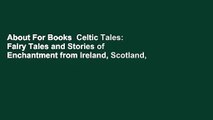 About For Books  Celtic Tales: Fairy Tales and Stories of Enchantment from Ireland, Scotland,