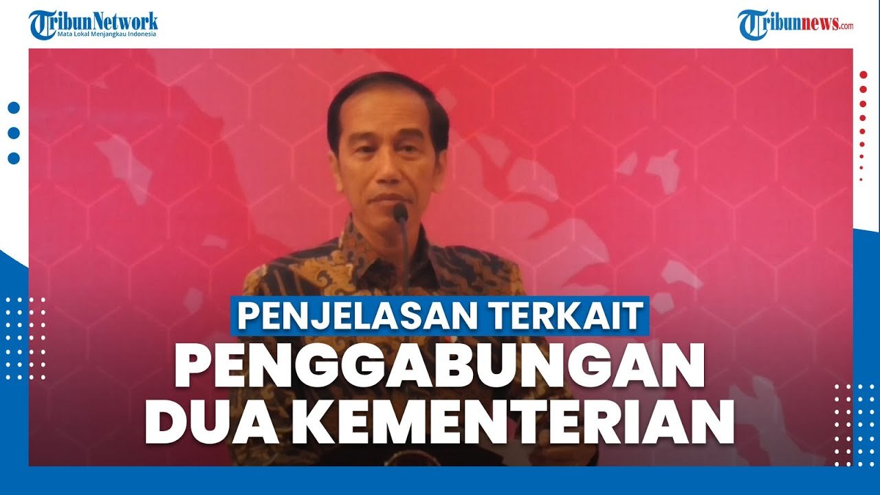 Penjelasan Presiden Jokowi terkait Penggabungan Kemendikbud dan Kemenristekdikti