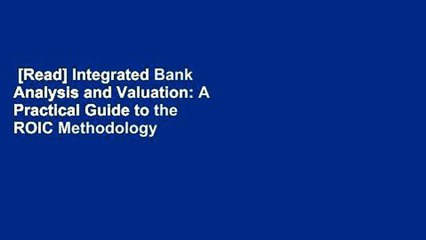 [Read] Integrated Bank Analysis and Valuation: A Practical Guide to the ROIC Methodology  For