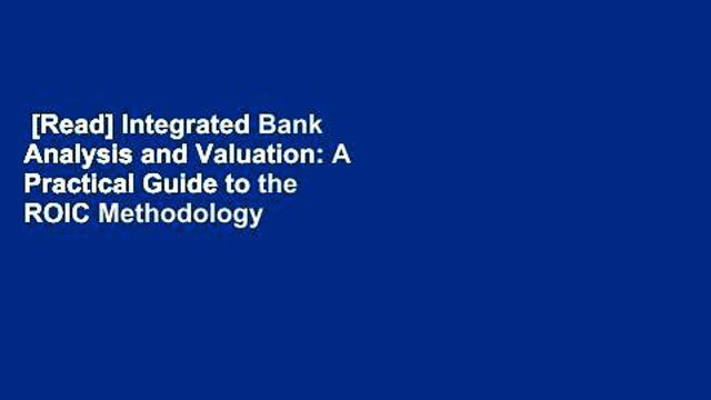 [Read] Integrated Bank Analysis and Valuation: A Practical Guide to the ROIC Methodology For