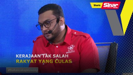 SHORTS: Kerajaan tak salah, rakyat yang culas