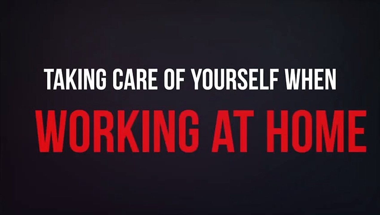 Taking Care of Yourself When Working at Home