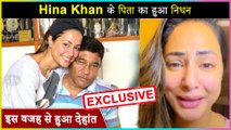 BREAKING! Hina Khan’s Father Passes Away | Reason Revealed