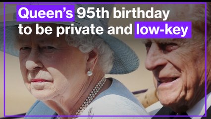 Queen’s 95th birthday to be private and low-key