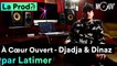 DJADJA & DINAZ - " À Cœur Ouvert" : comment Latimer a composé le morceau