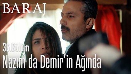 Nazım da Demir'in ağına düştü - Baraj 36. Bölüm