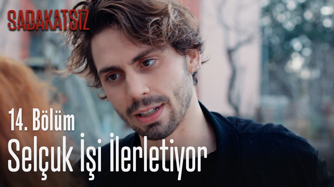 Selcuk Isi Ilerletiyor Sadakatsiz 14 Bolum Dailymotion Video